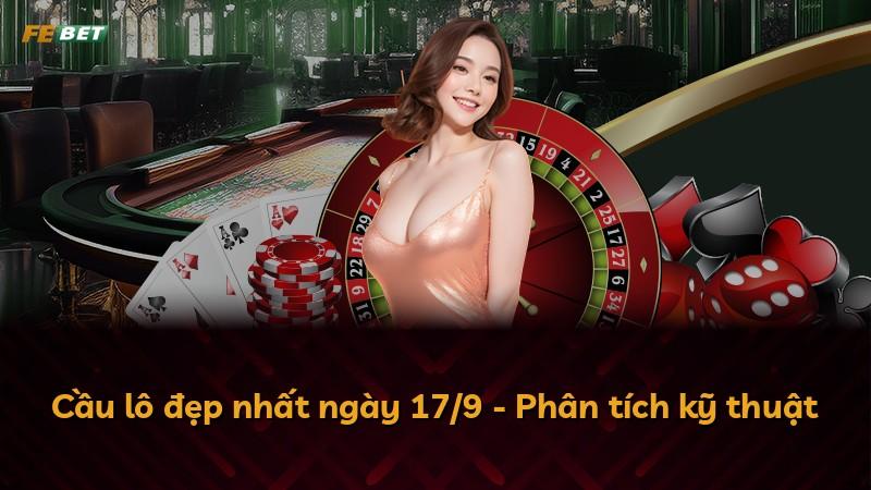 Cầu lô đẹp nhất ngày 17/9 - Phân tích kỹ thuật